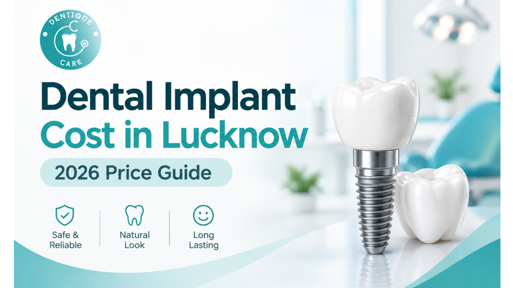 Dental Implant Cost in Lucknow 2026: Procedure, Benefits &amp; Recovery